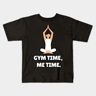 Gym Time, Me Time. Workout Kids T-Shirt